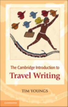 Paperback The Cambridge Introduction to Travel Writing. Tim Youngs Book