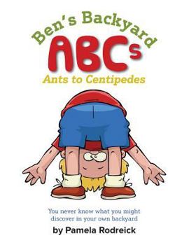 Paperback Ben's Backyard: From Ants to Centipedes Book