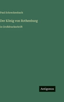 Der König von Rothenburg: in Großdruckschrift