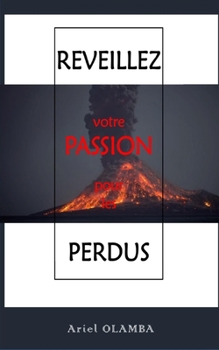 Paperback Réveillez votre passion pour les perdus [French] Book