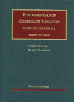 Fundamentals of Corporate Taxation: Cases and Materials - Book  of the University Casebook