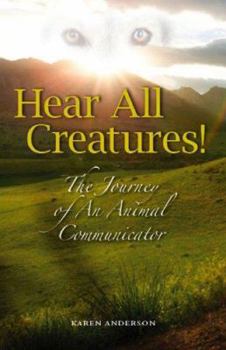 Paperback Hear All Creatures: The Journey of an Animal Communicator Book