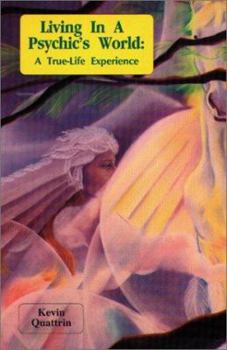 Paperback Living in a Psychic's World: A True-Life Experience Book