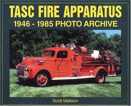 Paperback Tasc Fire Apparatus: 1946-1985 Photo Archive Book