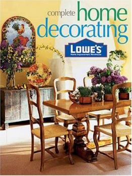 Paperback Lowe's Complete Home Decorating Book
