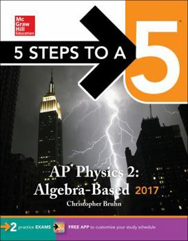 Paperback 5 Steps to a 5: AP Physics 2: Algebra-Based 2017 Book