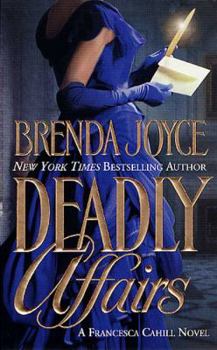 Deadly Affairs - Book #3 of the Francesca Cahill Deadly
