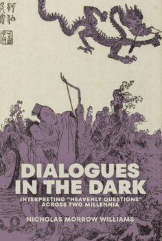 Hardcover Dialogues in the Dark: Interpreting "Heavenly Questions" Across Two Millennia Book