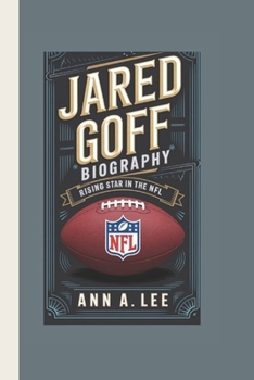 Paperback Jared Goff Biography: Rising Star in the NFL Book