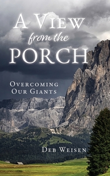 Paperback A View from the Porch: Overcoming Our Giants Book