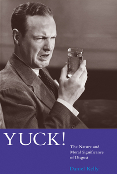 Paperback Yuck!: The Nature and Moral Significance of Disgust Book