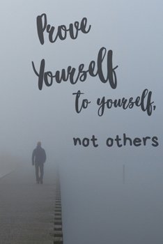 Paperback Prove Yourself to Yourself, Not Others: Weekly Challenges Journal My Challenge Habit Tracker Goal Planner 52-Week Guided Journal to Achieve Your Goals Book