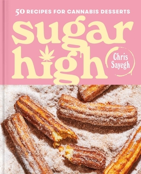Hardcover Sugar High: 50 Recipes for Cannabis Desserts: A Cookbook Book