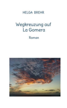 Paperback Wegkreuzung auf La Gomera: Roman [German] Book