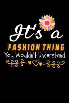 Paperback It's A Fashion Thing You Wouldn't Understand: Fashion Sketch Book