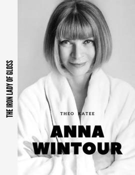 Paperback Anna Wintour: The Iron Lady of Gloss Book