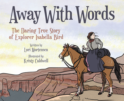 Paperback Away with Words: The Daring Story of Isabella Bird Book