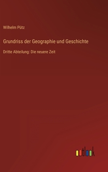 Hardcover Grundriss der Geographie und Geschichte: Dritte Abteilung: Die neuere Zeit [German] Book