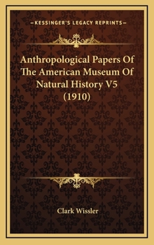 Anthropological Papers Of The American Museum Of Natural History V5