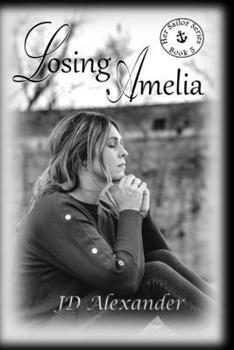 Paperback Losing Amelia: Her Sailor Series Book 5 Book
