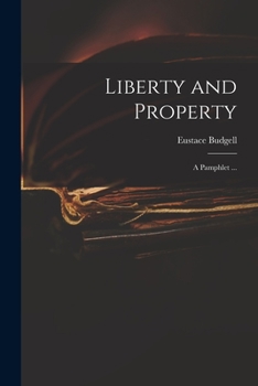 Paperback Liberty and Property: a Pamphlet ... Book