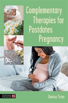 Paperback Complementary Therapies for Postdates Pregnancy Book