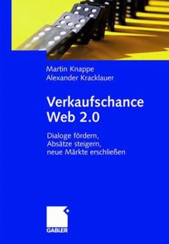 Hardcover Verkaufschance Web 2.0: Dialoge Fördern, Absätze Steigern, Neue Märkte Erschließen [German] Book