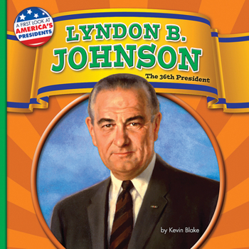 Lyndon B. Johnson - Book  of the A First Look at America's Presidents