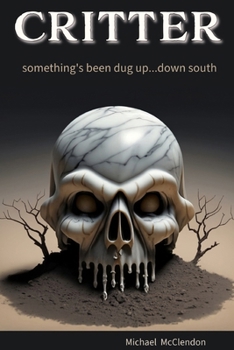 Paperback Critter: something's been dug up...down south Book