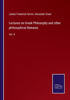 Paperback Lectures on Greek Philosophy and other philosophical Remains: Vol. II Book