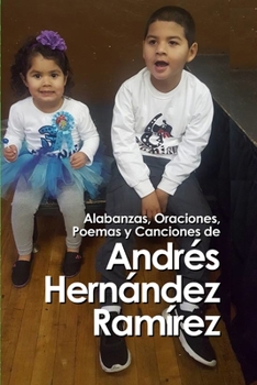 Paperback Alabanzas, oraciones, y poemas de Andrés Hernández Ramírez [Spanish] Book