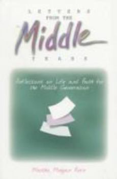 Paperback Letters from the Middle Years: Reflections on Life and Faith for the Middle Generation Book