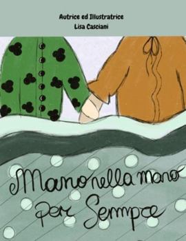 Paperback Mano Nella Mano, Per Sempre. [Italian] Book