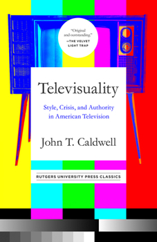 Paperback Televisuality: Style, Crisis, and Authority in American Television Book