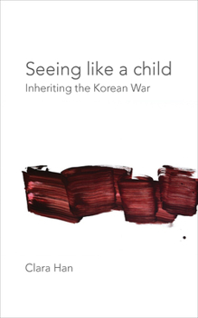 Paperback Seeing Like a Child: Inheriting the Korean War Book