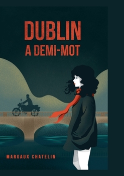Paperback Dublin: A demi-mot [French] Book