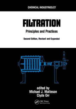 Hardcover Filtration: Principles and Practices, Second Edition, Revised and Expanded Book