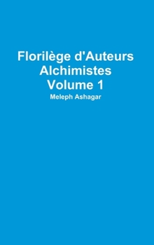 Hardcover Florilège d'Auteurs Alchimistes Volume 1 [French] Book