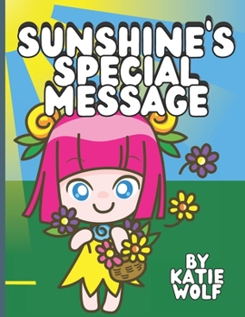 Paperback Sunshine's Special Message: Children's Storybook About Nature Book