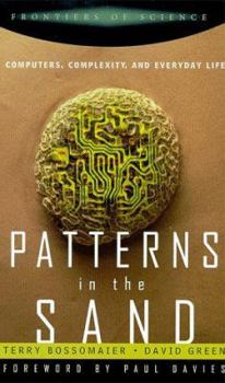 Hardcover Patterns in the Sand: Computers, Complexity, and Everyday Life Book