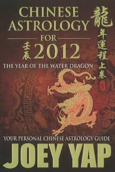 Paperback Chinese Astrology for 2012: Your Personal Chinese Astrology Guide Book