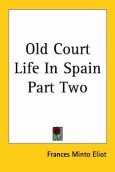 Old Court Life in Spain; Volume 2