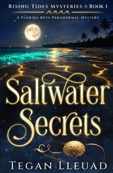 Saltwater Secrets: A Florida Keys Paranormal Mystery (Rising Tides Mysteries)