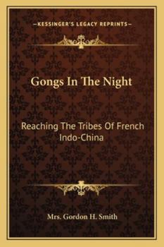Gongs In The Night: Reaching The Tribes Of French Indo-China