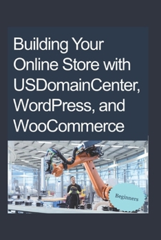 Paperback Building Your Online Store with USDomainCenter, WordPress, and WooCommerce Book