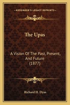 Paperback The Upas: A Vision Of The Past, Present, And Future (1877) Book