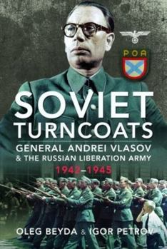 Hardcover Soviet Turncoats: General Andrei Vlasov and the Russian Liberation Army, 1942-1945 Book