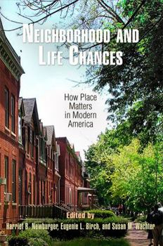 Hardcover Neighborhood and Life Chances: How Place Matters in Modern America Book