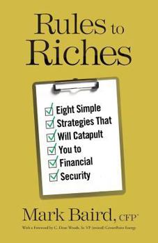 Paperback Rules to Riches: Eight Simple Strategies That Will Catapult You to Financial Security Book