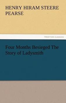Paperback Four Months Besieged the Story of Ladysmith Book